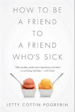 How to Be a Friend to a Friend Who's Sick