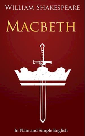 Macbeth In Plain and Simple English