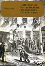 History of Public Health in New York City, 1625-1866