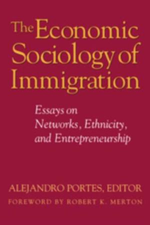 Economic Sociology of Immigration