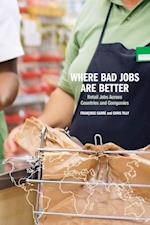 Where Bad Jobs Are Better