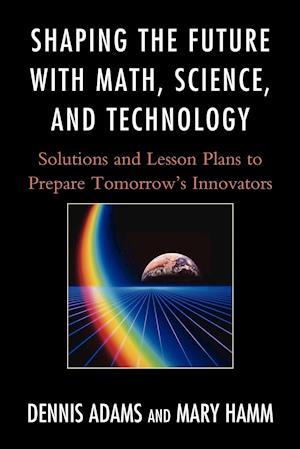 Shaping the Future with Math, Science, and Technology