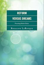 Reform Versus Dreams