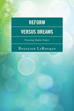 Reform Versus Dreams