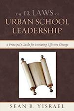 The 12 Laws of Urban School Leadership