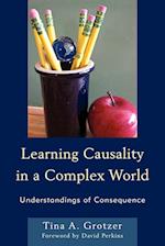 Learning Causality in a Complex World