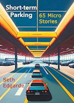 Short-term Parking: 65 Micro Stories 