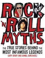 Rock 'n' Roll Myths : The True Stories Behind the Most Infamous Legends