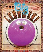 The Big Lebowski : An Illustrated, Annotated History of the Greatest Cult Film of All Time