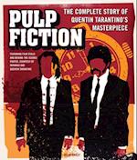 Pulp Fiction : The Complete Story of Quentin Tarantino's Masterpiece