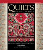 Quilts Around the World : The Story of Quilting from Alabama to Zimbabwe
