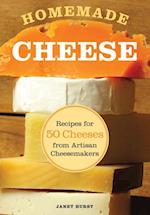 Homemade Cheese : Recipes for 50 Cheeses from Artisan Cheesemakers