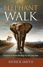 Elephant Walk : Business and Brand Strategy for the Long Haul