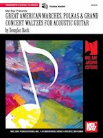 Great American Marches, Polkas & Grand Concert Waltzes for Acoustic Guitar