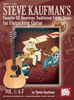 Steve Kaufman's Favorite 50 Flatpicking Guitar, Vol. 1 A-F