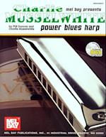 Charlie Musselwhite Power Blues Harp