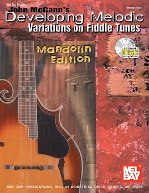 John McGann's Developing Melodic Variations on Fiddle Tunes, Mandolin Edition