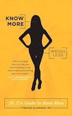 Know More, Weigh Less