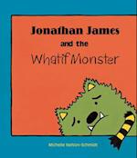 Jonathan James and the Whatif Monster