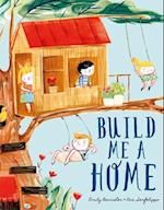 Build Me a Home