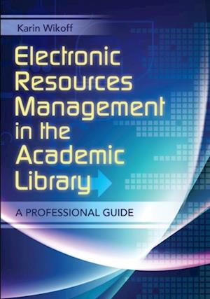 Electronic Resources Management in the Academic Library