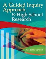 A Guided Inquiry Approach to High School Research