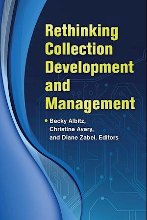 Rethinking Collection Development and Management