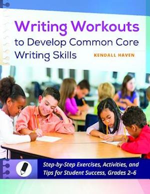 Writing Workouts to Develop Common Core Writing Skills