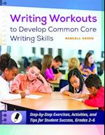 Writing Workouts to Develop Common Core Writing Skills