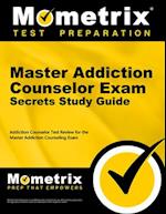 Master Addiction Counselor Exam Secrets Study Guide