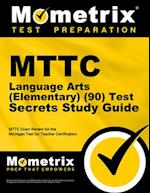 Mttc Language Arts (Elementary) (90) Test Secrets Study Guide