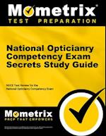 National Opticianry Competency Exam Secrets Study Guide