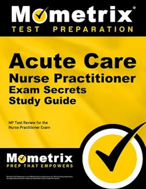 Acute Care Nurse Practitioner Exam Secrets Study Guide