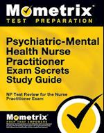 Psychiatric-Mental Health Nurse Practitioner Exam Secrets