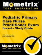 Pediatric Primary Care Nurse Practitioner Exam Secrets Study Guide