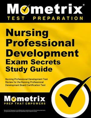 Nursing Professional Development Exam Secrets Study Guide