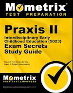 Praxis II Interdisciplinary Early Childhood Education (5023) Exam Secrets Study Guide