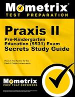 Praxis II Pre-Kindergarten Education (5531) Exam Secrets Study Guide