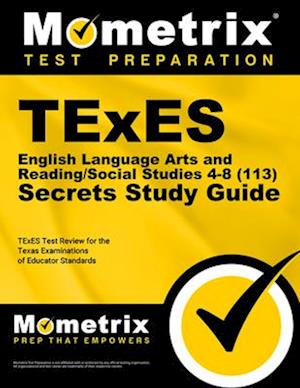 TExES English Language Arts and Reading/Social Studies 4-8 (113) Secrets Study Guide