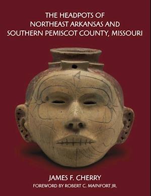 Headpots of Northeast Arkansas and Southern Pemiscot County, Missouri