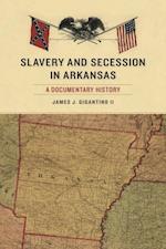 Slavery and Secession in Arkansas