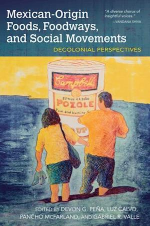 Mexican-Origin Foods, Foodways, and Social Movements