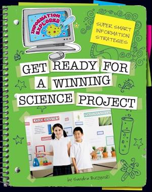 Super Smart Information Strategies: Get Ready for a Winning Science Project