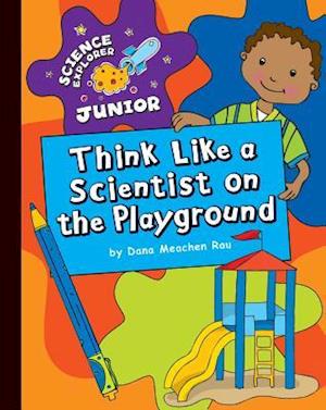 Think Like a Scientist on the Playground