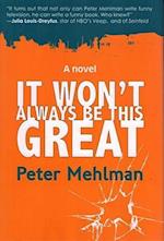 Mehlman, P: It Wont Always Be This Great