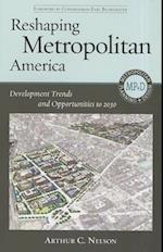 Reshaping Metropolitan America