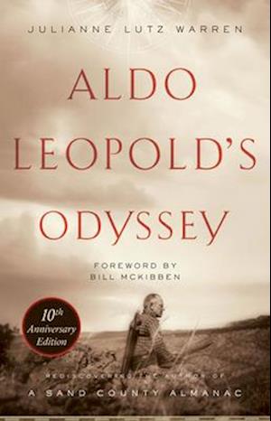 Aldo Leopold's Odyssey, Tenth Anniversary Edition