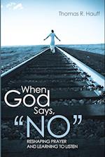 When God Says, "No"