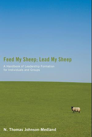 Feed My Sheep; Lead My Sheep