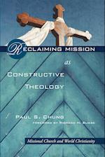 Reclaiming Mission as Constructive Theology